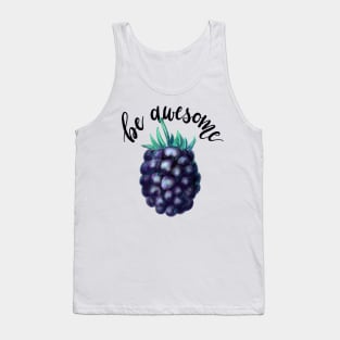 Blackberry in Colored Pencils Plus Calligraphy Be Awesome Tank Top